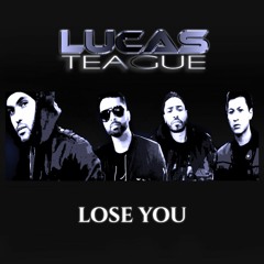Lucas Teague -LOSE YOU