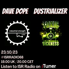 DAVE DOPE / ISR RADIO #68 ON TOXIC SICKNESS / OCTOBER / 2023