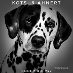 Kotsi & Ahnert UNDER DIP Ep. 742 Progressive House (123bpm)