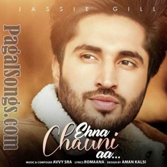 Ehna Chauni Aa - JASSIE GILL OFFICIAL SONG ROMANTIC 2020