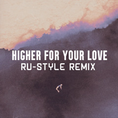 JAUZ - Higher For Your Love (Ru-Style Remix)
