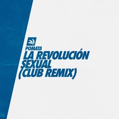 La Casa Azul - La Revolución Sexual (POMATA House Remix)