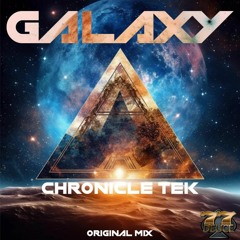 Galaxy - ChronicleTek (Original Mix)