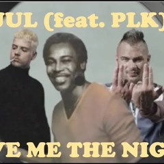 Jul (feat. PLK) - Postiché disco remix (GIVE ME THE NIGHT)