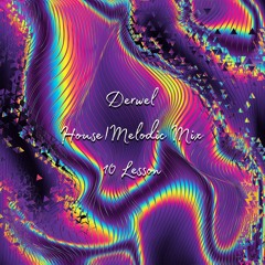 Derwel - House/Melodic Mix 10 Lesson