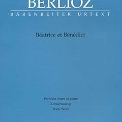 GET [KINDLE PDF EBOOK EPUB] Berlioz: Béatrice et Bénédict, Hol. 138 (Vocal Score) by