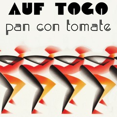 Auf Togo - Pan Con Tomate