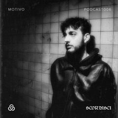SCORDISCI PODCAST 006 | MOTIVO
