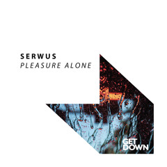 Serwus - Pleasure Alone [PREVIEW]