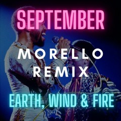 Earth, Wind & Fire - September (Morello Remix)