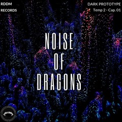 Dark Prototype Temp 2 cap. 01 - Guest Mix Noise Of Dragons DeepDubstep