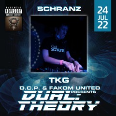 TKG (SCHRANZ) @ DUAL THEORY By D.C.P. & FAKOM UNITED