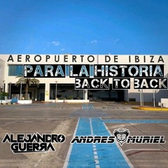 PARA LA HISTORIA BACK TO BACK (@ ANDRES MURIEL DJ)