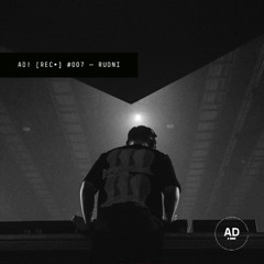 AD! [REC•] #007 — RUDNI