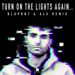 Fred Again x Swedish House Mafia - Turn on the Lights again.. (BLUPRNT & ALX REMIX)