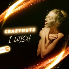 Crazyhutz - I Wish