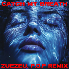 Kelly Clarkson - Catch My Breath (ZUEZEU, P.O.P EDIT) [FREE DL]