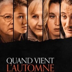 Quand vient l'automne (2024) en Streaming-VF [FR!] Gratuit et VOSTFR