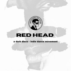 RED HEAD: A Dark Disco - Indie Dance DJ Set