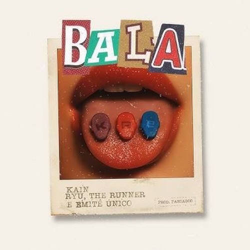 Kain - Bala feat. Ryu, The Runner & Emitê Único