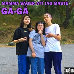 Mamma Säger Att Jag Ska Gå-Gå