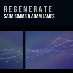 Regenerate - Sara Simms & Adam James