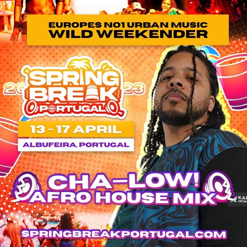 Stream Spring Break Portugal 2023 | Afro House | Promo Mix by CHA–LOW! |  Listen online for free on SoundCloud