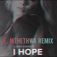 gabby barrett - i hope [emmanuel mthethwa remix]