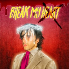 Break My Heart