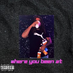 Where You Been At (Prod. JordyNa$ty)