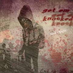 Get em Knocked ft. Bjayxo (Easton Shotta Ivy)