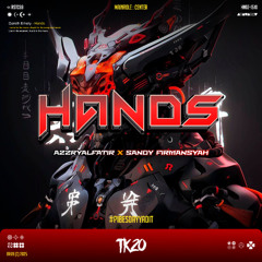 TK20 - HANDS - #HBDADITNEN [ AZZRYALFATIR x SANDY FIRMANSYAH ] #BAHAYASEKUT