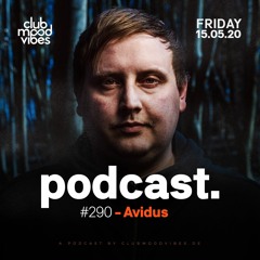 Club Mood Vibes Podcast #290: Avidus