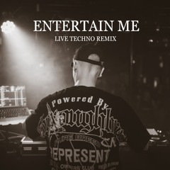 Entertain Me - Mischluft (Live Techno Remix)