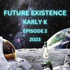 Future Existence - Episode 2 - 2023