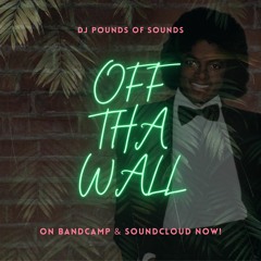 Off The Wall (DJ Pounds of Sounds Mix)