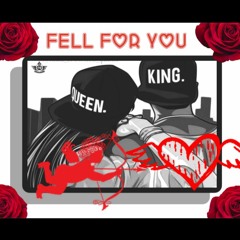 Fell For You