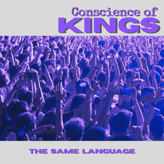 The Same Language ~ Conscience of Kings