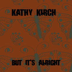 Kathy Kirch - Nothing Lasts