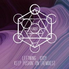 Leftwing : Kody - Keep Pushin' On (Ben Cheel Remix)