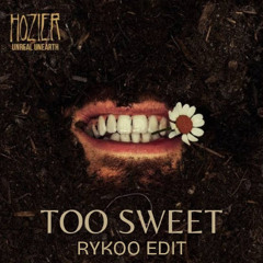 Hozier - Too Sweet (Rykoo Edit)