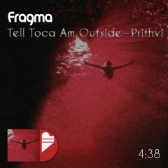 Tell Toca Am Outside - Prithvi (Available on Bandcamp)