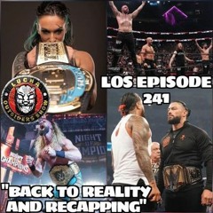 LOS Episode 241 "Back To Reality & Recapping"