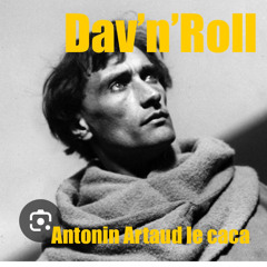 Antonin Artaud LE CACA Dav'n'Roll