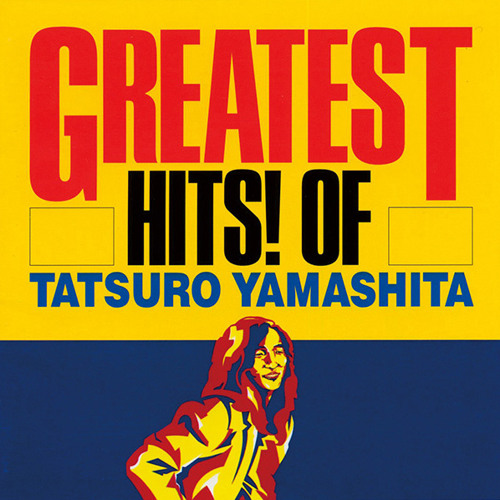 Stream 山下達郎 - GREATEST HITS! OF TATSURO YAMASHITA [1982] by