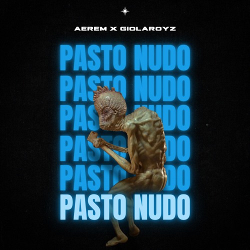 Pasto Nudo - Aerem X Giolaroyz