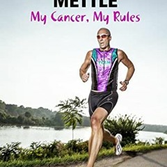 [Download] EPUB 🗂️ RELENTLESS METTLE - My Cancer, My Rules by  Stephen Brown [EPUB K