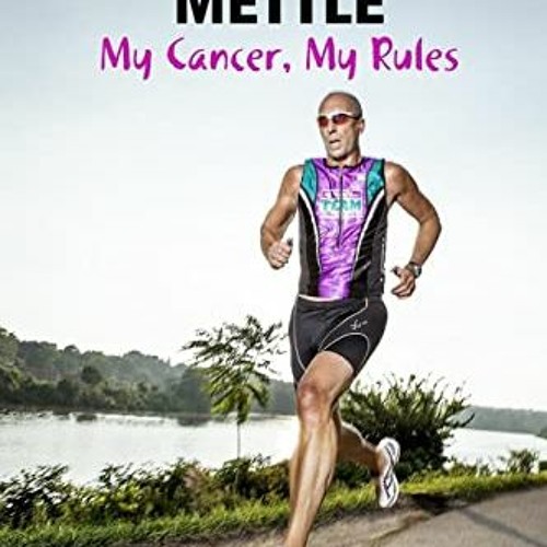 ACCESS KINDLE 📑 RELENTLESS METTLE - My Cancer, My Rules by  Stephen Brown EPUB KINDL