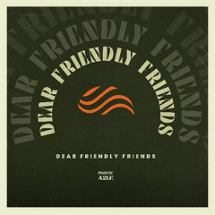 Dear Friendly Friends