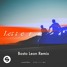 Lucas & Steve - Letters (Bosto Leon Remix)